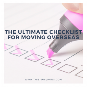 The Ultimate Checklist of things you need to do before you can move overseas!